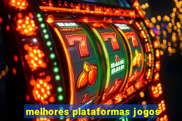 melhores plataformas jogos